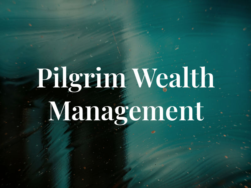 Pilgrim Wealth Management