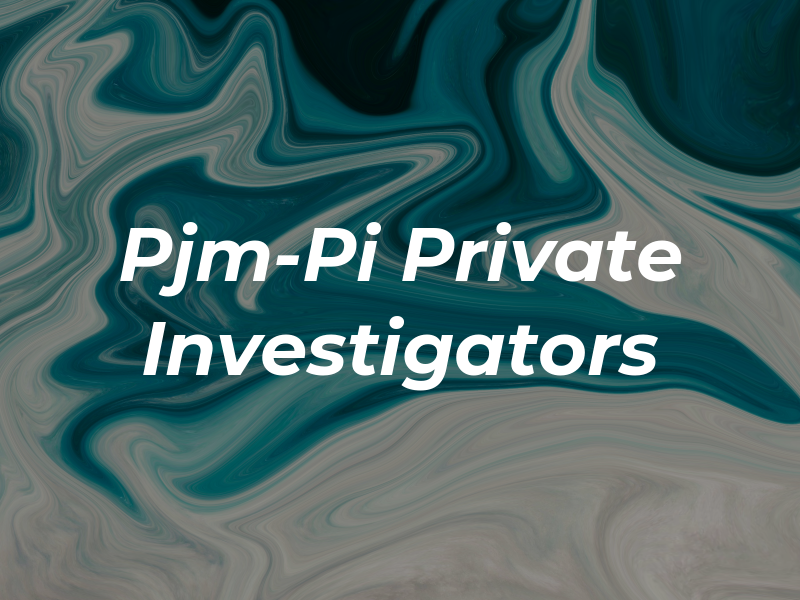 Pjm-Pi Private Investigators