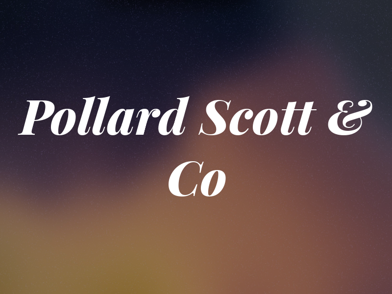 Pollard Scott & Co