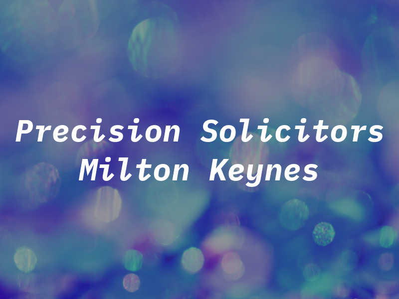 Precision Solicitors Milton Keynes