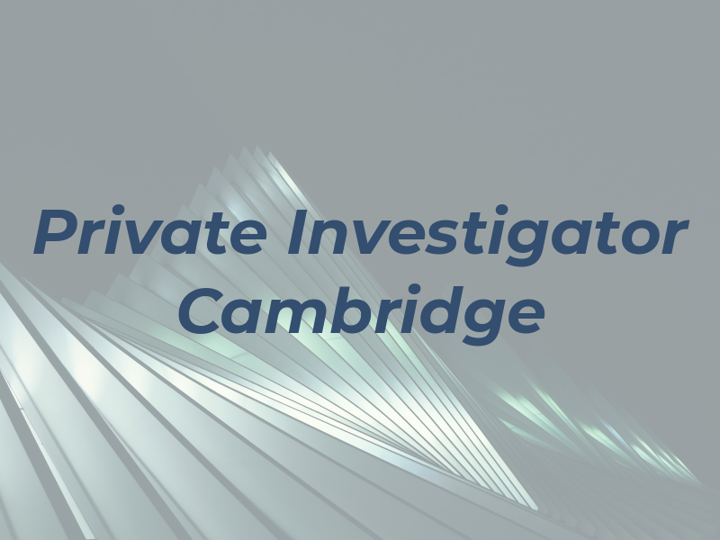 Private Investigator Cambridge