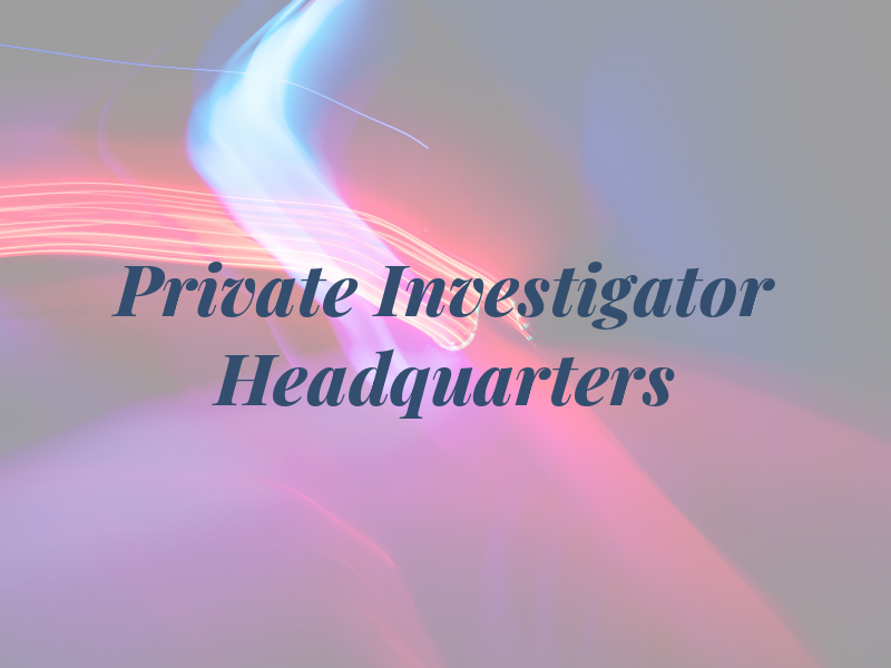 Private Investigator Headquarters