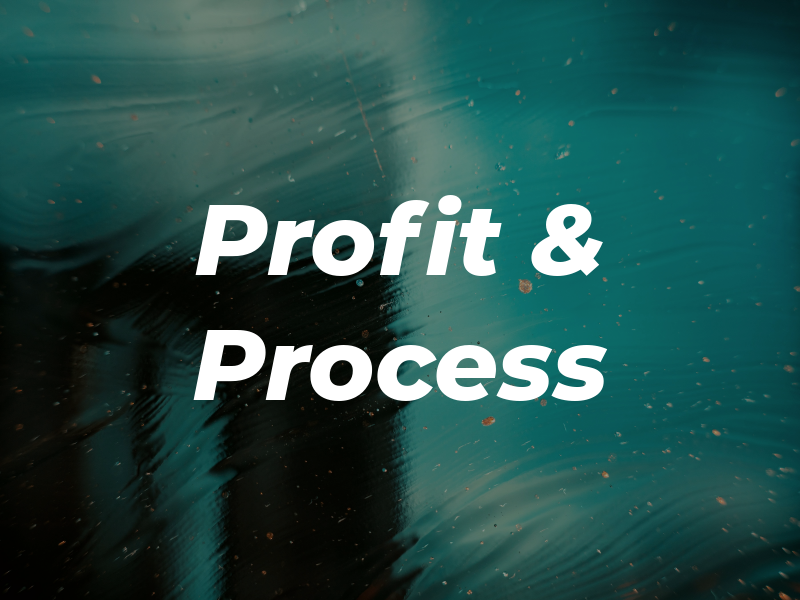 Profit & Process