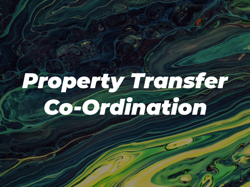 Property Transfer Co-Ordination