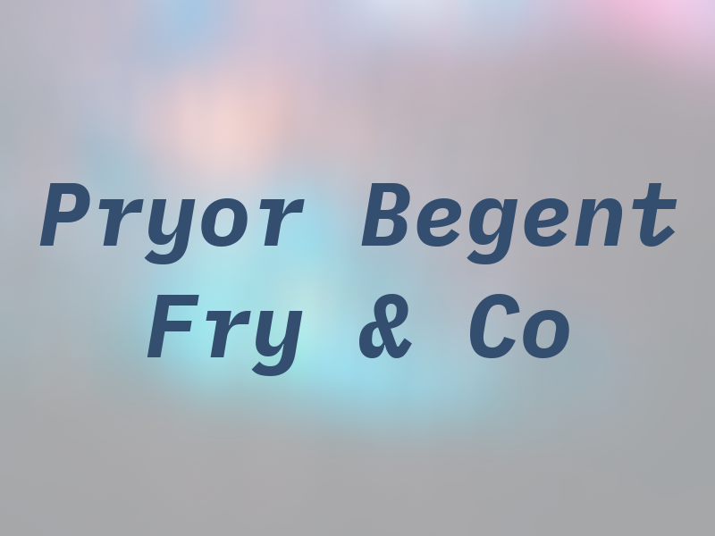 Pryor Begent Fry & Co