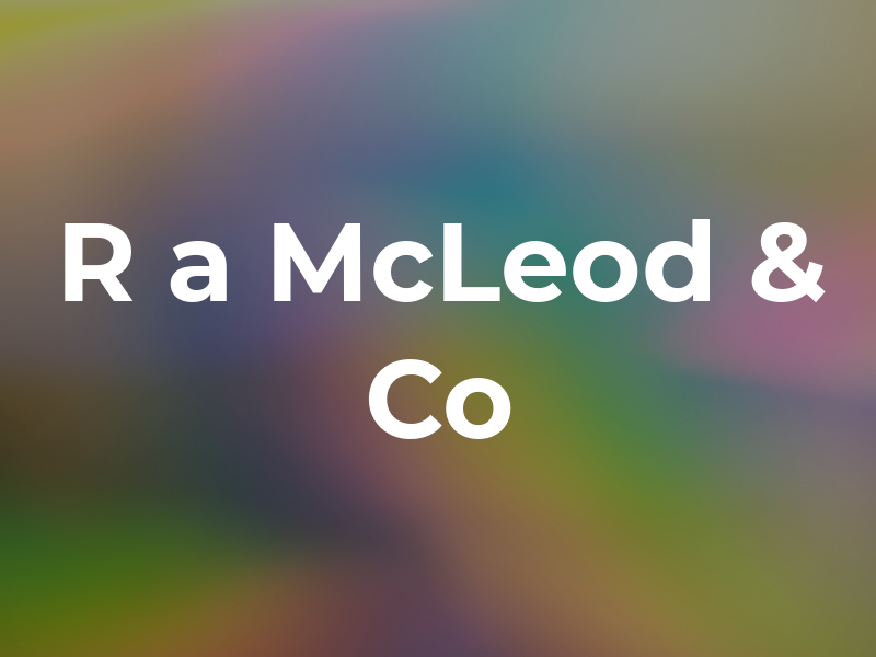 R a McLeod & Co