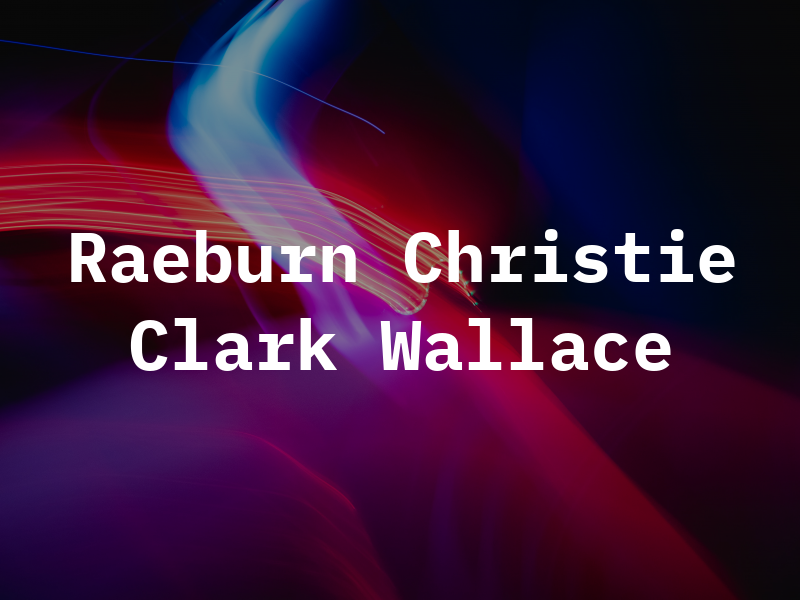 Raeburn Christie Clark & Wallace