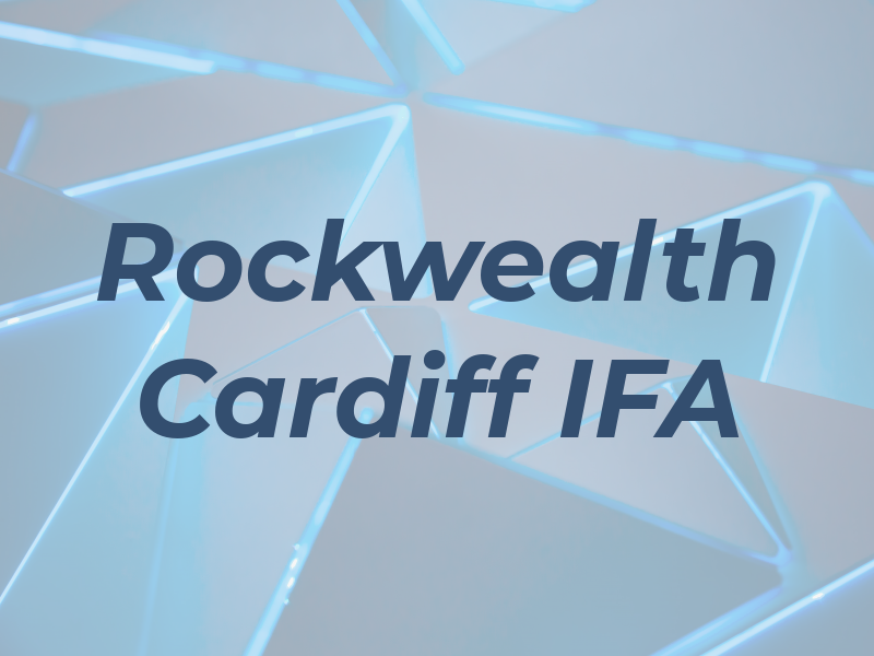 Rockwealth Cardiff IFA