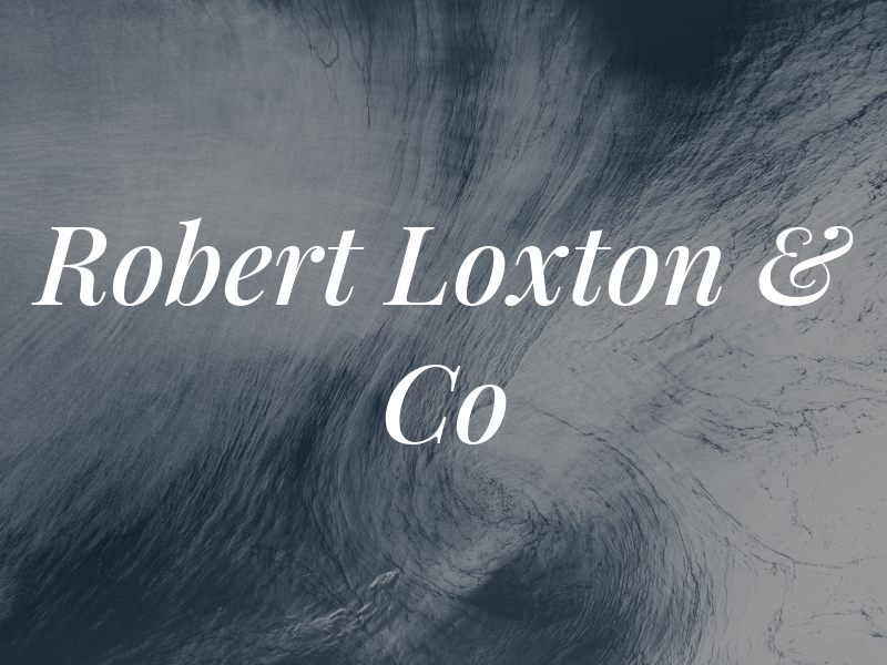Robert Loxton & Co
