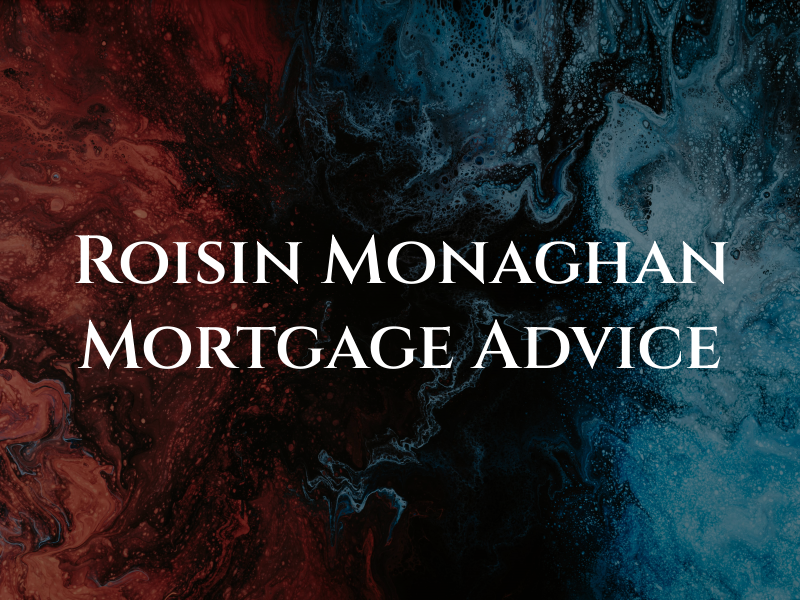 Roisin Monaghan Mortgage Advice