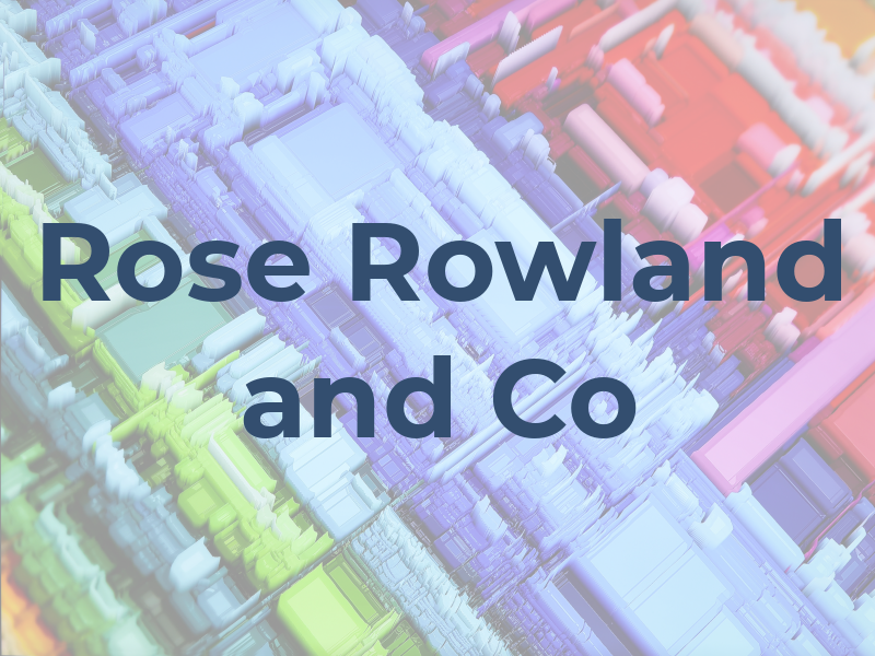 Rose Rowland and Co