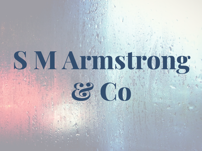 S M Armstrong & Co