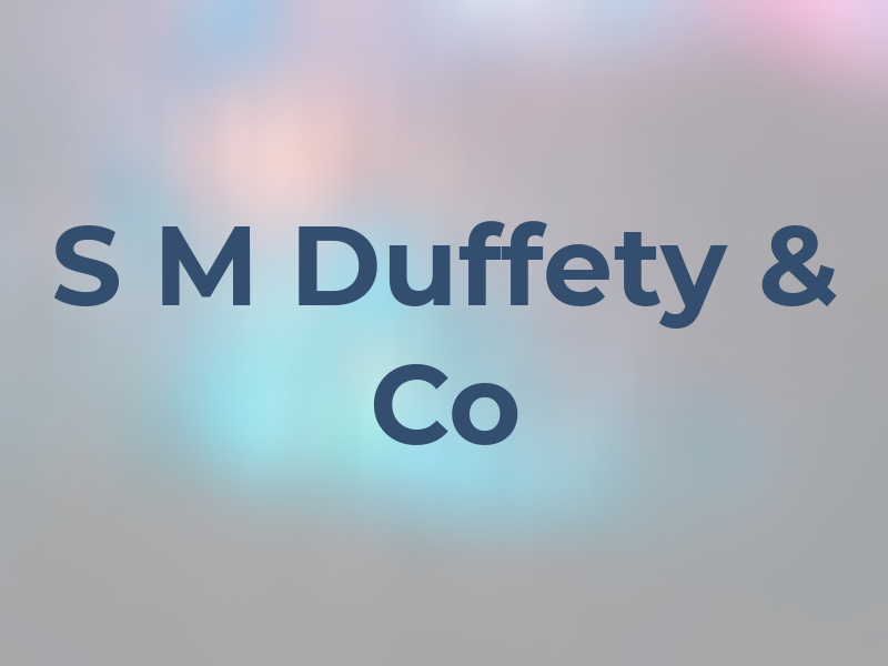 S M Duffety & Co