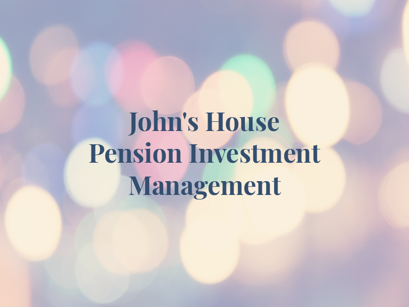 St John's House Pension and Investment Management