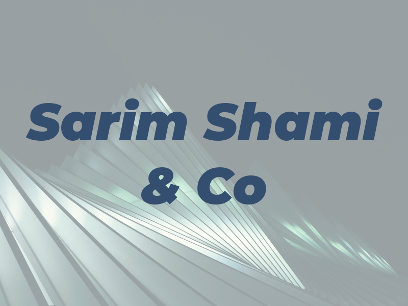 Sarim Shami & Co