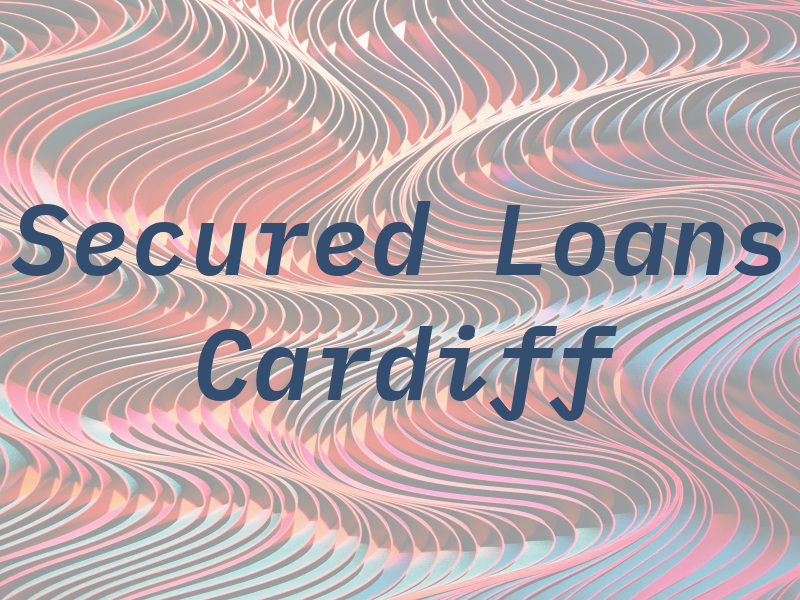 Secured Loans Cardiff