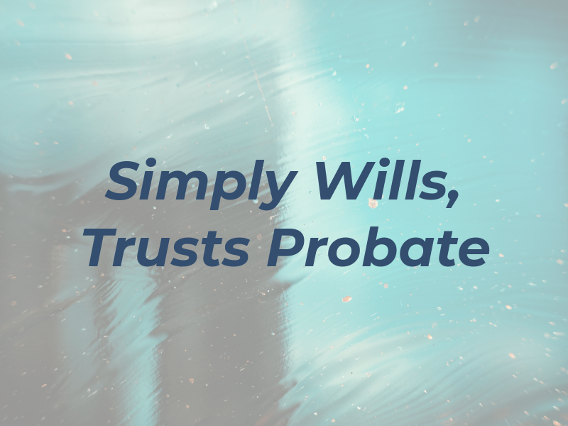 Simply Wills, Trusts and Probate