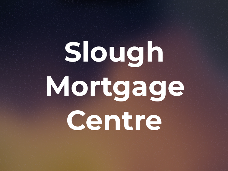 Slough Mortgage Centre