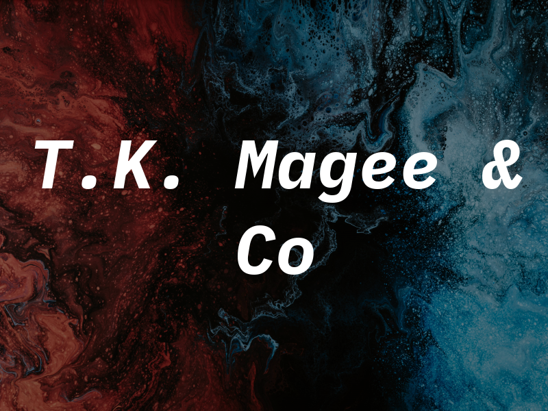 T.K. Magee & Co