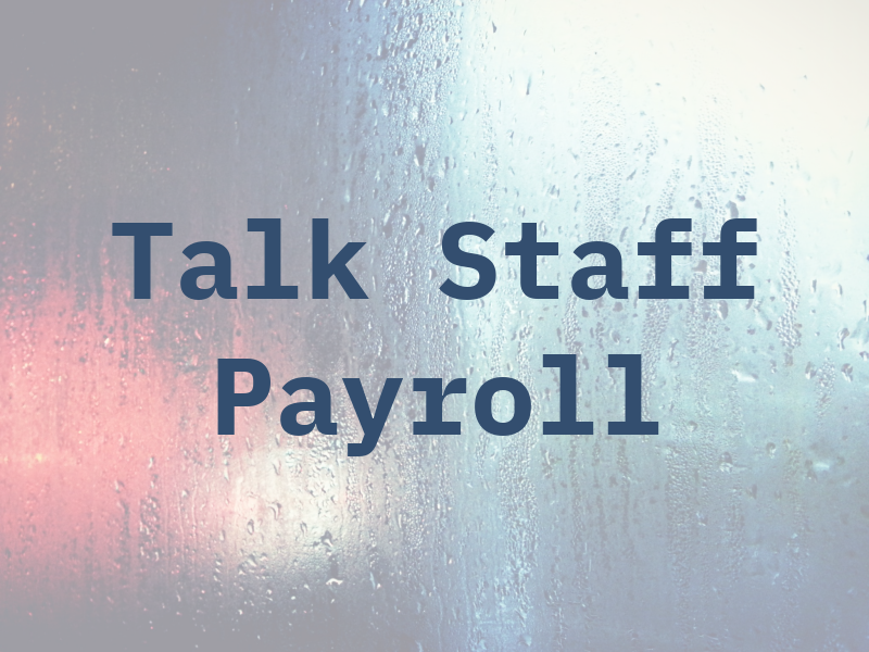 Talk Staff - Payroll