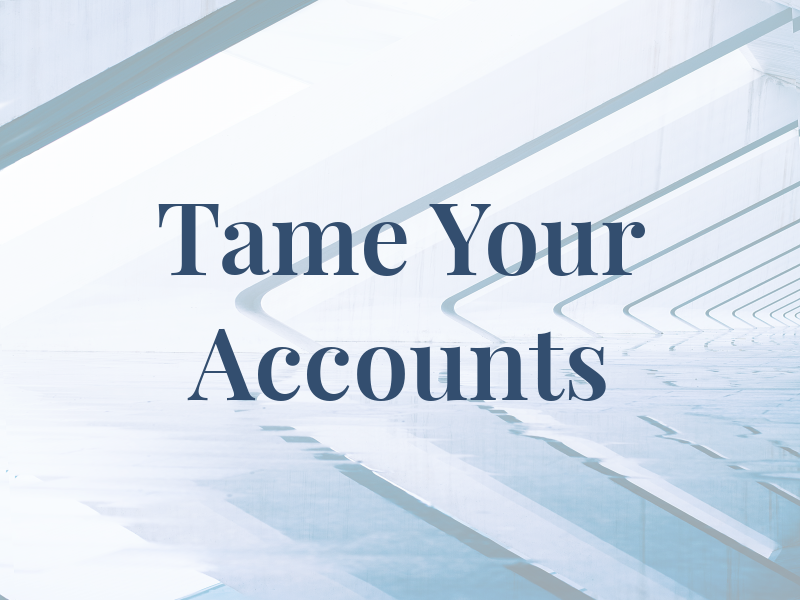 Tame Your Accounts