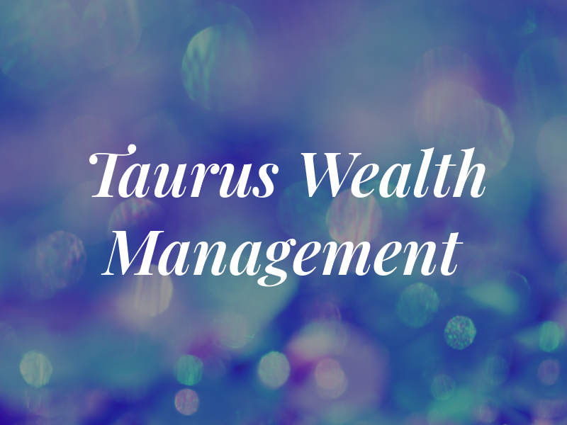 Taurus Wealth Management