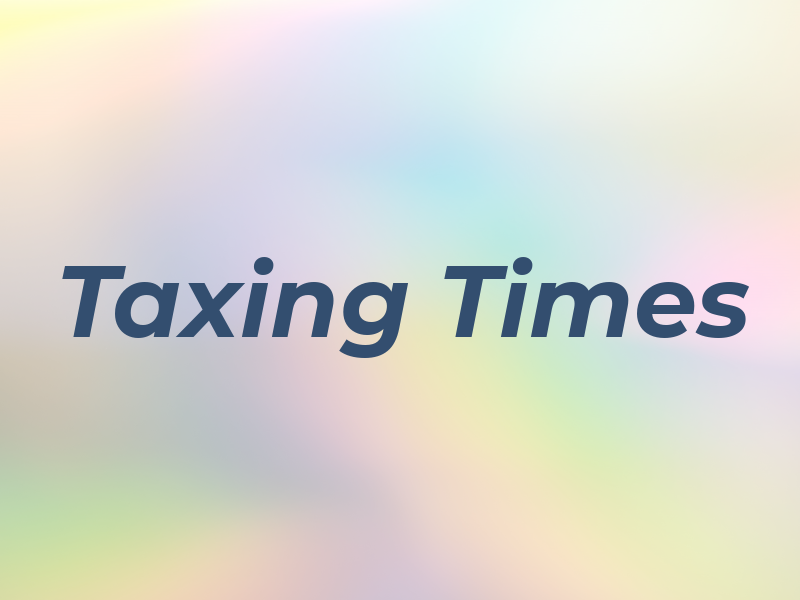 Taxing Times