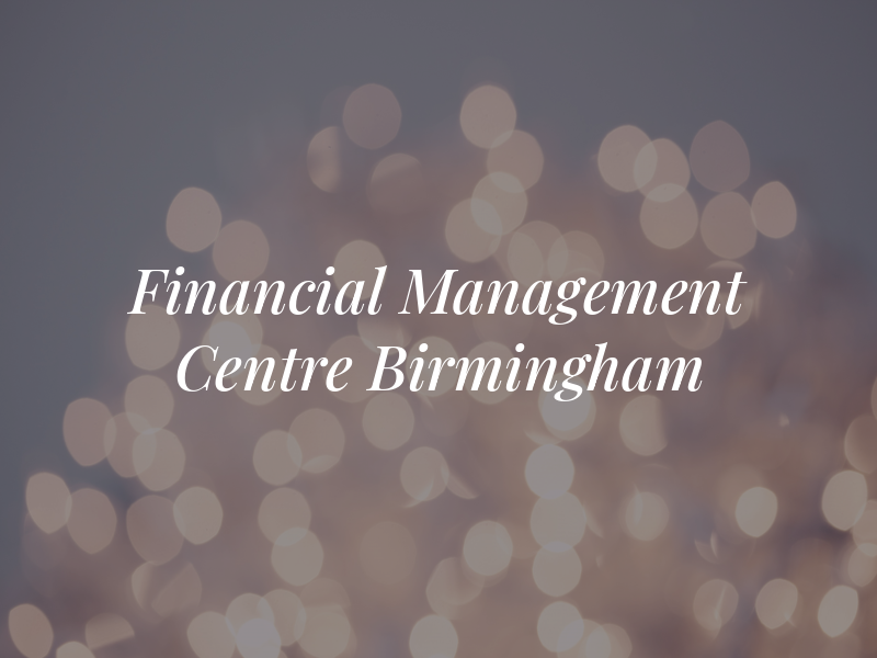 The Financial Management Centre - Birmingham