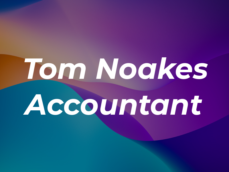 Tom Noakes Accountant