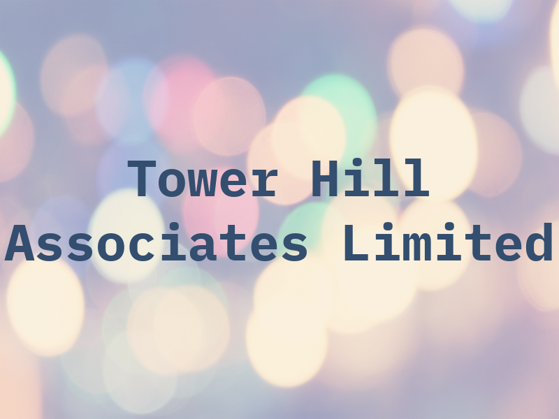 Tower Hill Associates Limited
