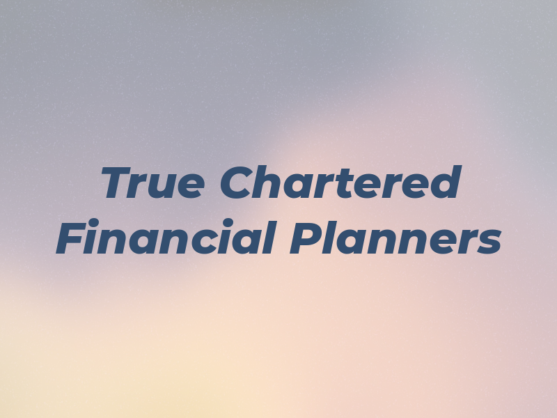 True Chartered Financial Planners