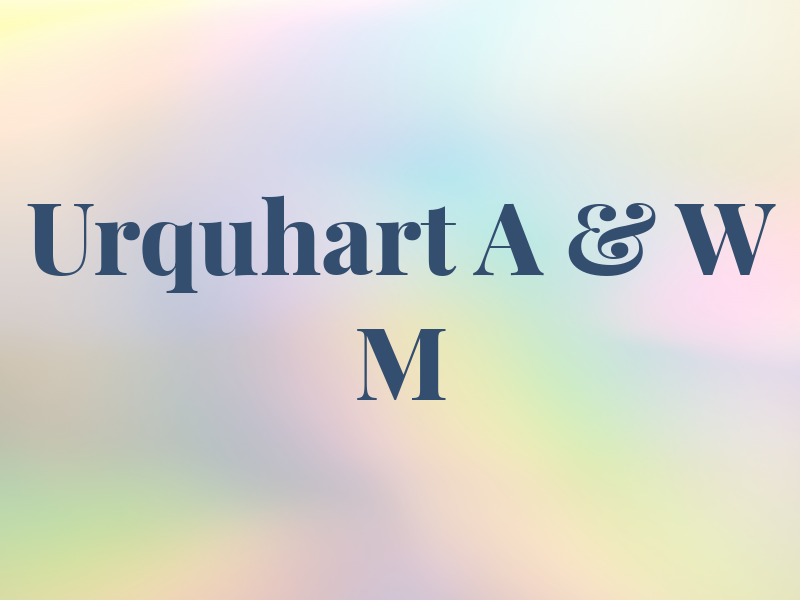 Urquhart A & W M