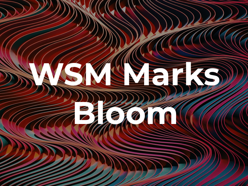 WSM Marks Bloom