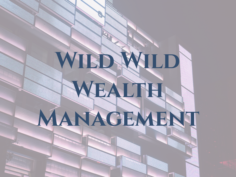 Wild + Wild Wealth Management
