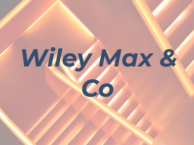 Wiley Max & Co