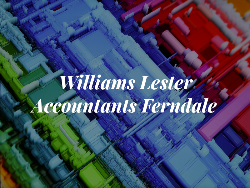 Williams Lester Accountants - Ferndale