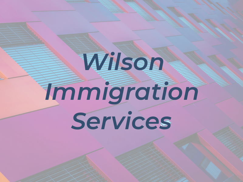 Wilson Immigration Services