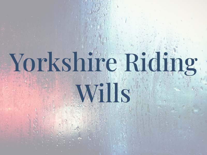 Yorkshire Riding Wills