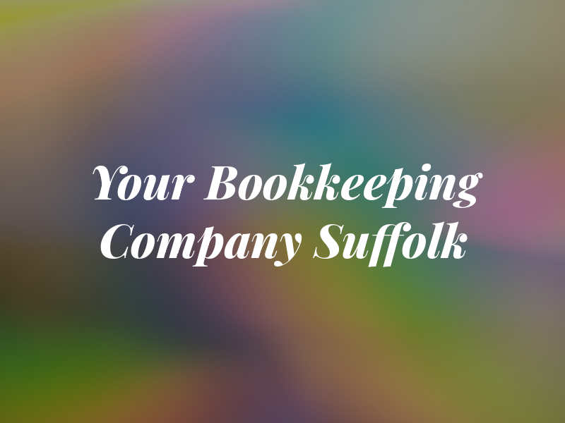 Your Bookkeeping Company - Suffolk